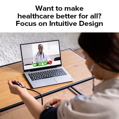 Enhance digital healthcare for all: The importance of intuitive design