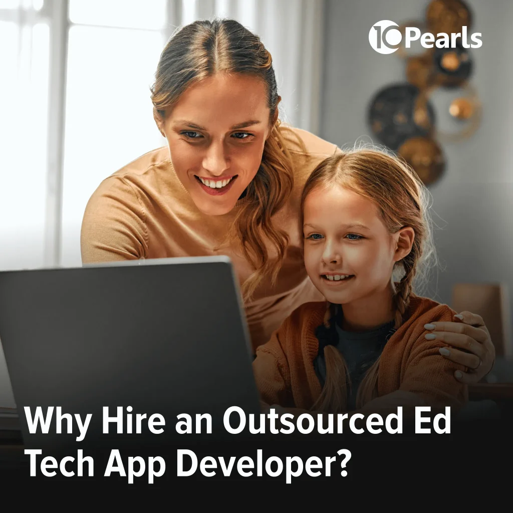 Outsourcing to an ed tech app developer can help shorten release cycles, decrease development costs, and improve agility and scalability.