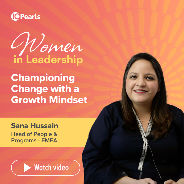 10Pearls Women In Leadership: Championing Change with a Growth Mindset