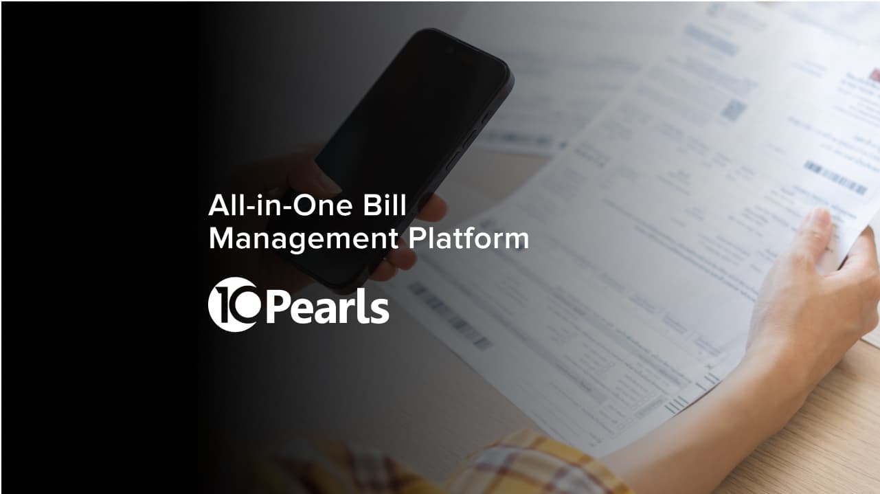 Optimizing Bill Management - 10Pearls