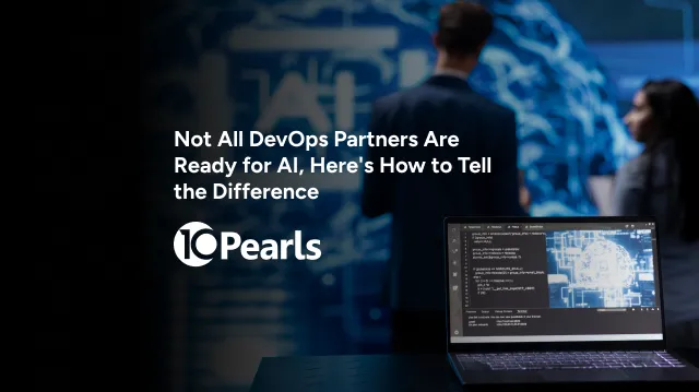 Choosing the Wrong DevOps Partner Can Cost Your AI Strategy